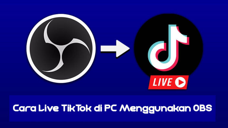 Cara Live Streaming TikTok di PC Menggunakan OBS
